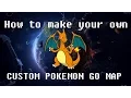 How to make your own custom pokemon go map