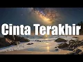 Cinta Terakhir - Ari Lasso (Lirik Lagu)
