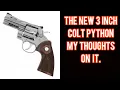 My Thoughts on the new 3 inch Colt Python Is it going to be good