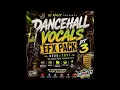 EXCLUSIVE DANCEHALL VOCAL EFXS PACK PT III FT FUTURE FAMBO