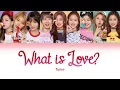 Download Lagu TWICE - What Is Love? (Color Coded Han|Rom|Eng Lyrics)