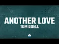 Lagu Tom Odell - Another Love (Lyrics)
