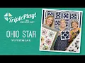 Triple Play 3 Ohio Star Quilts with Jenny Doan of Missouri Star Tutorial