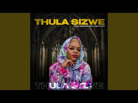 Download MP3 Thula Sizwe (feat. Vee Dunge)