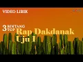 Download Lagu Tiga Bintang Top - Rap Dakdanak Ujui (Video Lirik)