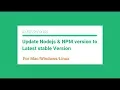 How to update nodejs NPM version to Latest in 60 Seconds