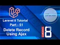 Laravel 8 Tutorial - Delete Record Using Ajax
