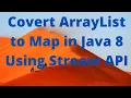 Convert ArrayList to HashMap in Java 8 Count occurrence of each element in list using Stream api
