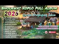Lagu SHOLAWAT KOPLO FULL ALBUM SPESIAL AKHIR TAHUN 2025 ( SHOLAWAT JIBRIL )