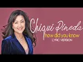 HOW DID YOU KNOW - CHIQUI PINEDA (Lyric Version)