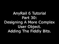 AnyRail 6 Tutorial 30 Designing A More Complex User Object-Adding The Fiddly Bits