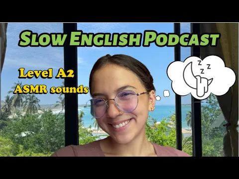 ASMR Aprenda inglês while sleeping with relaxing sounds: Inglês lento Podcast