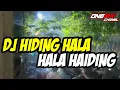 Download Lagu √•HIDING HALA HALA HAIDING COCOK BUAT CEK SOUND BASS GLERR√•