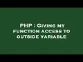PHP Giving my function access to outside variable