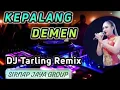 KEPALANG DEMEN - DEDE RISTY - DJ TARLING REMIX