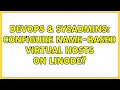 DevOps SysAdmins Configure Name-based Virtual Hosts on Linode 2 Solutions
