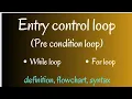 Entry control loop in c While loop For loop Pre conditional loop simanstudies