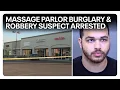 Man arrested in string of Valley massage parlor burglaries