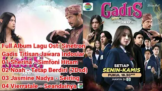soundtrack full album gadis titisan jawara indosiar simfonihitam seandainya tetapberdiri seiring
