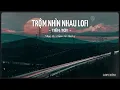 Download Lagu TRỘM NHÌN NHAU [ LOFI ]  -  TIẾN TỚI | ĐÔI KHI TRỘM NHÌN EM XEM DUNG NHAN ĐÓ BÂY GIỜ RA SAO ....