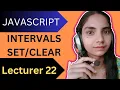 JavaScript Interval tutorial Lecture 22