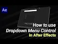 How to use Dropdown Menu Control in After Effects After Effects Tutorial