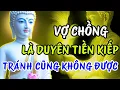Lagu Lời Phật Dạy: Dấu Hiệu Vợ Chồng Có Duyên Tiền Kiếp, Có Tránh Cũng Không Được - Nhân Quả Nghiệp Báo