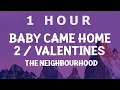 Download Lagu [ 1 HOUR ] The Neighbourhood - Baby Came Home 2  Valentines (Lyrics)  don't just sit in front of me
