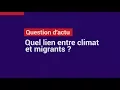 Download Lagu Quel lien entre climat et migrants ? Avec Olivier Kaba
