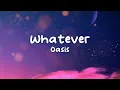 Download Lagu Oasis - Whatever (Lyrics)