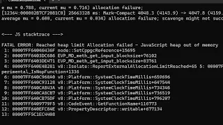 FATAL ERROR Ineffective mark-compacts near heap limit Allocation failed JavaScript heap out of memo
