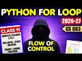 Class 11 Computer Science For Loop Python Flow of Control Unit 2 CS 083 ONESHOT 2026-27