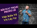 Download Lagu Vì Sao Đàn Ông Việt Kiều Về Việt Nam Lấy Vợ | Hài Độc Thoại Phong Lê