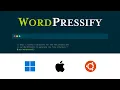 WordPressify - Automate your WordPress development workflow for Windows Linux and macOS