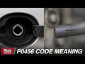What Does DTC P0456 Mean Evaporative Emission System Leak Detected Very Small Leak