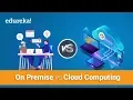 On Premise vs Cloud Computing Cloud Certification Training Edureka