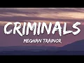 Download Lagu Meghan Trainor - Criminals (Lyrics)