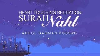 Download Surah Nahl By Abdul rahman mossad | Complete ayah recited by Abdul rahman mossad | heart melting MP3