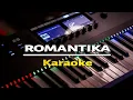 ROMANTIKA || KARAOKE