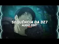 Sequência da dz7 - trashxrl [Edit Audio]