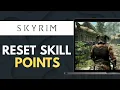 How To Reset Skill Points In Skyrim Tutorial
