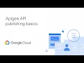 Apigee API publishing basics