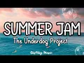 Download Lagu The Underdog Project - Summer Jam (lyrics)