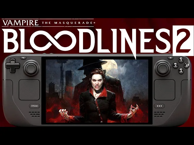Vampire The Masquerade Bloodlines 2 Steam Deck Performance First Look: Is it Playable?
