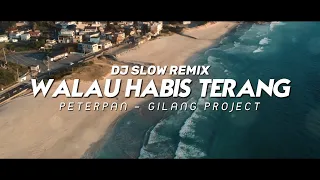 santuy dj slow remix walau habis terang peterpan gilang project remix 