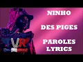 Ninho - DES PIGES (Paroles/Lyrics)