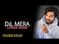 Download Lagu DIL MERA (Lyrical Video) – Yasser Desai | New Hindi Love song 2021 | Tu Mehfooz Thikana |rk18