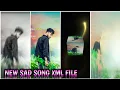 NEW SAD 😢 SONG XML FILE VIDEO BY OFFICIAL SANTU EDITX 