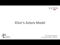 A Brief Introduction to Elixir s Actors Model