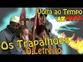 Lagu Letreiro | Os Trapalhões | Volta ao Tempo A-Z Nerd